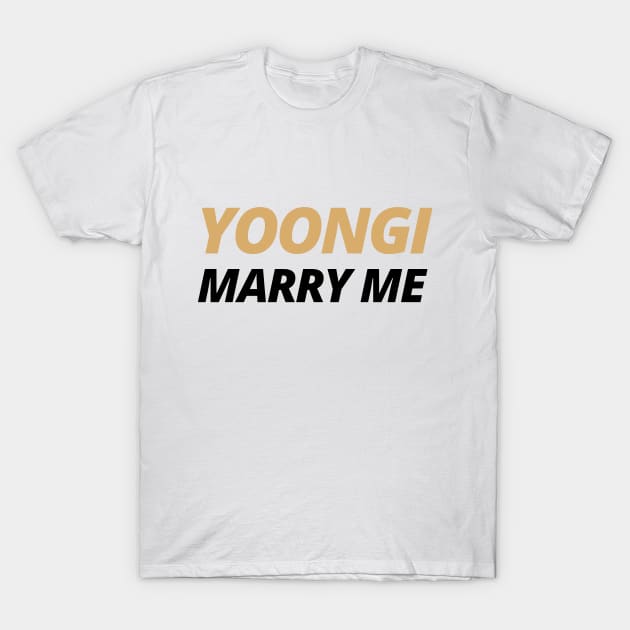 Yoongi Marry Me (BTS / Agust D / SUGA) T-Shirt by e s p y